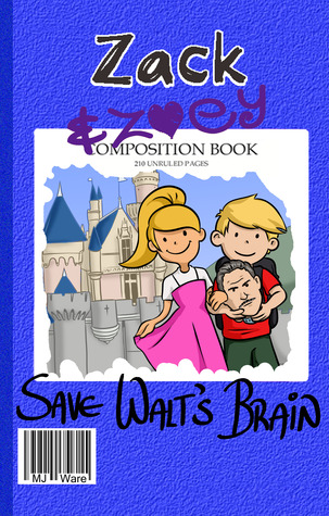 Zack & Zoey Save Walt's Brain (Zack & Zoey Book #2)