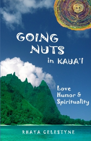 Going Nuts in Kaua'i - Love, Humor and Spirituality