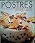Postres peligrosos/ Dangerous Desserts (Spanish Edition)