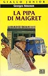 La pipa di Maigret by Georges Simenon