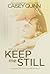 Keep Me Still by Caisey Quinn