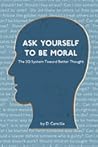 Ask Yourself To Be Moral by Dominick Cancilla