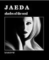 J A E D A - shades of the soul J A E D A - shades of the soul