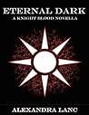 Eternal Dark by Alexandra Lanc Eternal Dark by Alexandra Lanc
