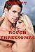 Rough Threesomes: Five Intense FFM Erotica Stories
