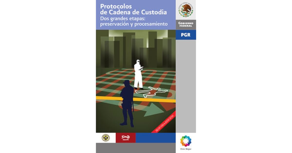Protocolos de Cadena de Custodia. Dos grandes etapas preservación y by