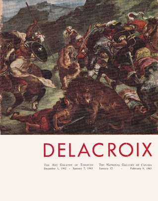 Delacroix: The Art Gallery of Toronto December 1, 1962-January 7, 1963 (Paperback)