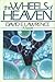 The Wheels of Heaven by David E. Lawrence
