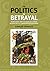 The politics of betrayal: Renegades and ex-radicals from Mussolini to Christopher Hitchens