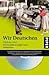 Wir Deutschen 1953 bis 1961. Wirtschaftswunder bis Mauerbau by Rolf Hosfeld