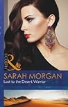 Lost to the Desert Warrior by Sarah   Morgan