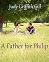 A Father for Philip by Judy Griffith Gill