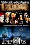 Dead Men Tell No Tales - The Full Tale by Jeffrey Kosh