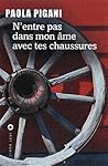 N'entre pas dans mon âme avec tes chaussures by Paola Pigani
