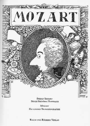Mozart: Die einzige Bilderbiographie