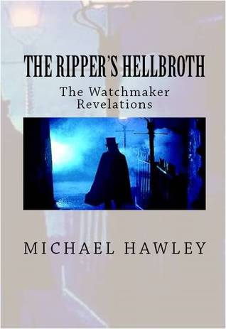 The Ripper's Hellbroth: The Watchmaker Revelations (Paperback)