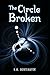 The Circle Broken (The Circle, #2)