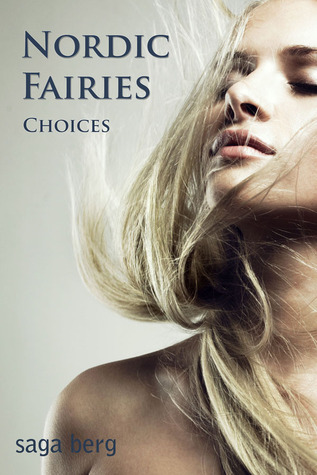 Nordic Fairies, Part 6: Choices (Nordic Fairies, #1f)