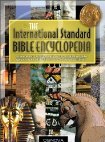 The International Standard Bible Encyclopedia