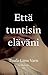 Että tuntisin eläväni by Tuula-Liina Varis