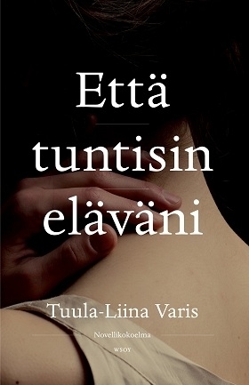 Että tuntisin eläväni (Hardcover)