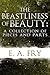 The Beastliness of Beauty by E.A. Fry