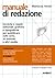 Manuale di redazione: Tecniche e regole editoriali, grafiche e tipografiche per pubblicare sulla carta, su Internet e altri media