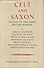 Celt and Saxon: Studies in ...