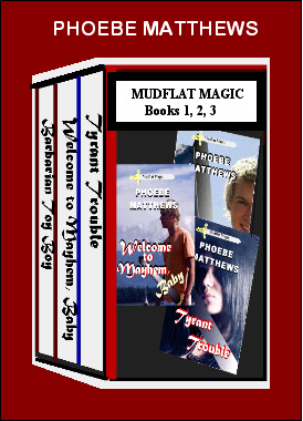 Tyrant Trouble / Welcome to Mayhem, Baby / Barbarian Toy Boy (Mudflat Magic #1-3)