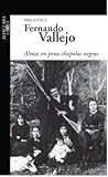 Almas en pena chapolas negras by Fernando Vallejo