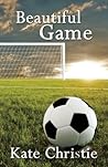 Beautiful Game by Kate Christie