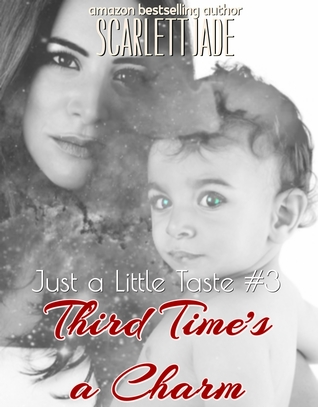 Third Time's A Charm (Just a Little Taste, #3)