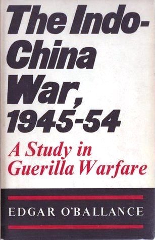 The Indo-China War, 1945-54: A Study in Guerilla Warfare