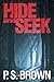 Hide and Seek by P.S. Brown