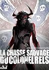 La chasse sauvage du colonel rels by Armand Cabasson