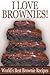 I Love Brownies by Michelle Anderson