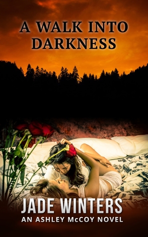 A Walk Into Darkness (Ashley McCoy, #1)