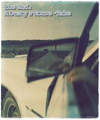 The End: A Dusty Futuretake (Dusty, #1.25)