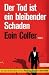 Der Tod ist ein bleibender Schaden by Eoin Colfer Der Tod ist ein bleibender Schaden by Eoin Colfer