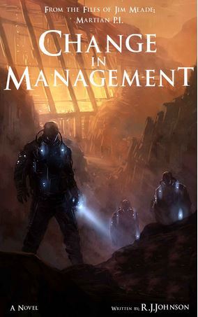 Change in Management (Jim Meade, Martian P.I., #2)