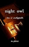 Night Owl by M. Pierce