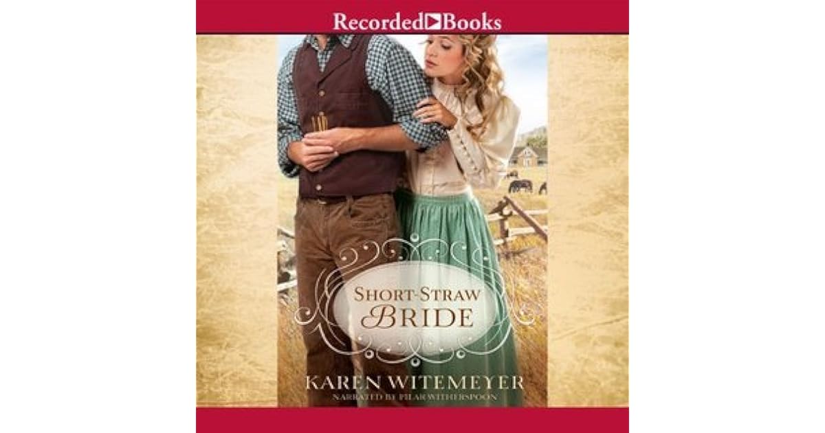 Short Straw Bride Archer Brothers 1 By Karen Witemeyer