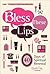 Bless These Lips by Sharla Fritz