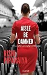 Aisle Be Damned by Rishi Piparaiya