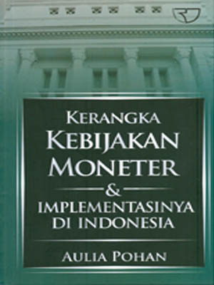 Kerangka Kebijakan Moneter dan Implementasinya di Indonesia