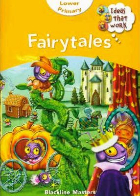 Fairytales: Lower Primary (Ideas that work)