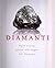 Diamanti - Dalla roccia grezza alla magia dei diamanti