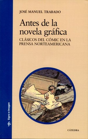Antes de la novela gráfica: clásicos del cómic en la prensa norteamericana (Paperback)