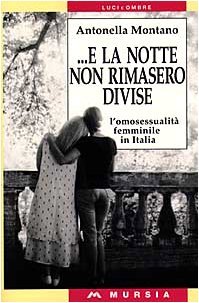 ... E la notte non rimasero divise: L'omosessualità femminile in Italia