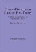 Classical Solutions in Quantum Field Theory: Solitons and Instantons in High Energy Physics